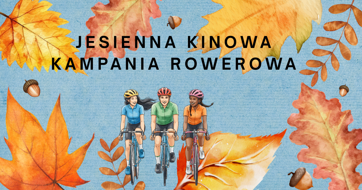 You are currently viewing Jesienna Kinowa Kampania Rowerowa