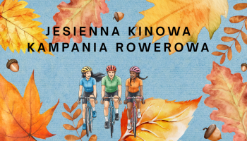 Jesienna Kinowa Kampania Rowerowa